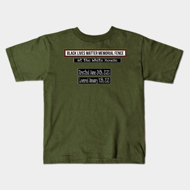 Black Lives Matter Memorial Fence - at the White House - Erected June 24, 2020 Lowered January 30, 2021 - Fence Angel - Double-sided Kids T-Shirt by Blacklivesmattermemorialfence